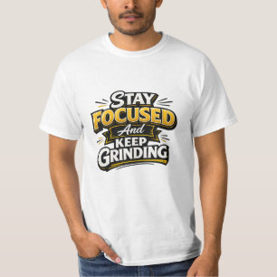 T-shirt Restez concentré et continuez à bosser
