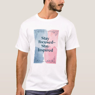 T-shirt Restez concentré - Restez inspiré