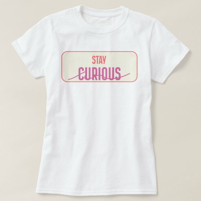 T-shirt Restez Curieux | phozos (Design devant)