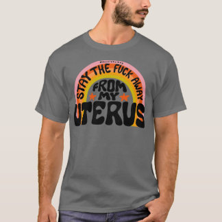 T-shirt Restez Éloigné De Mon Uterus