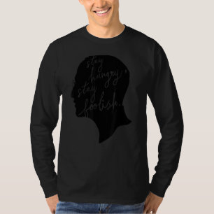 T-shirt Restez faim Motivationnel Restez fou Inspirant