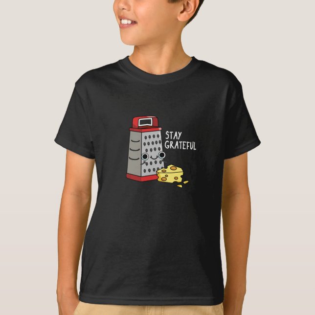 T-shirt Restez Grateful Funny Cheese Pun Dark BG (Devant)