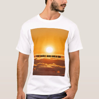 T-shirt Restez humble, travaillez dur, soyez gentil 