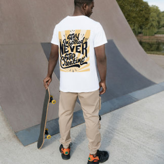 T-shirt Restez Inspiré Ne Cessez Jamais De Créer – Motivat