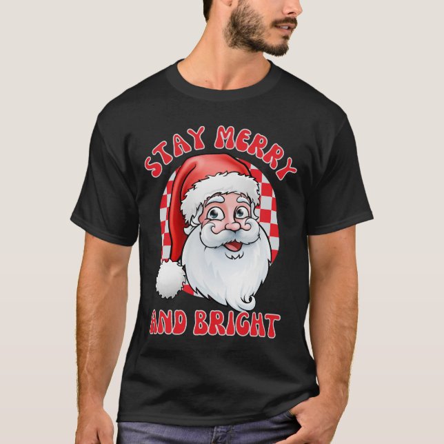 T-shirt Restez joyeux et lumineux père Noël, noël santa cl (Devant)