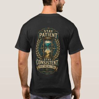T-shirt Restez Patient Restez Constant Votre Moment Viendr