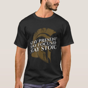 T-shirt Restez présent Restez concentré Restez stoïque Cit
