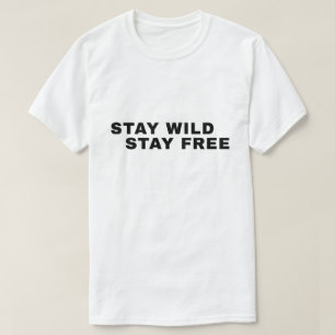 T-shirt Restez Sauvage Restez Libre – Citation sur la Libe