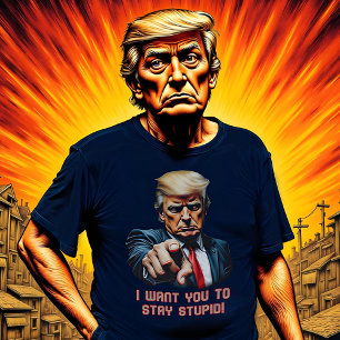 T-shirt Restez stupides Trump