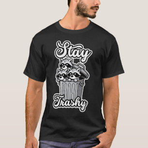 T-shirt Restez Trashy Funny Raccoon