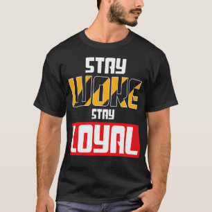T-shirt Restez Woke Restez loyal