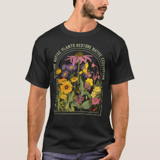 T-shirt Restore Native Plant Ecosystems For Naturalists  G