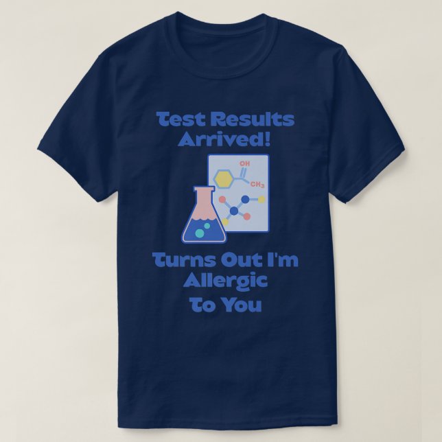 T-shirt Résultats de test Arrivé, Je suis Allergique Pour  (Design devant)
