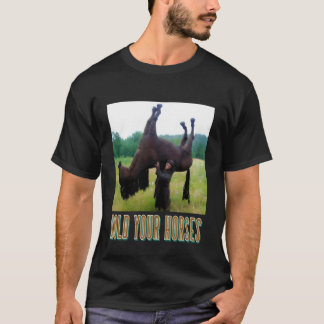 T-shirt Retenez vos chevaux Mème de cheval drôle pour homm