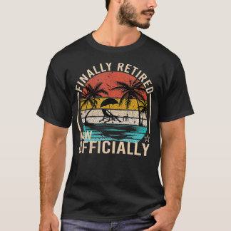 T-shirt Retire Finalement À La Retraite Maintenant Hommes