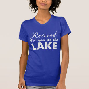 T-shirt Retiré voyez-vous au lac (SUR l'OBSCURITÉ)