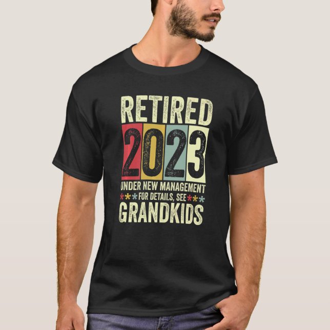 T-shirt Retired 2023 Under New Management For Details See  (Devant)