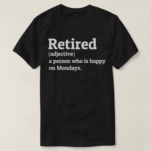 T-shirt Retired Definition Gag men women retiring funny Re (Design devant)