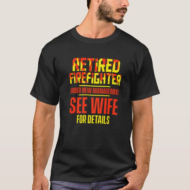 T-shirt Retired Firefighter See Wife Fireman Retirement  2 (Devant)