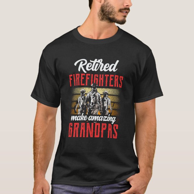 T-shirt Retired Firefighters Make Amazing Grandpas Firefig (Devant)