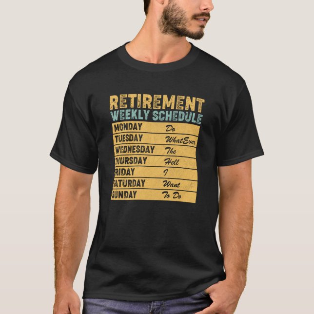 T-shirt Retired Retirement Weekly Schedule Humor (Devant)