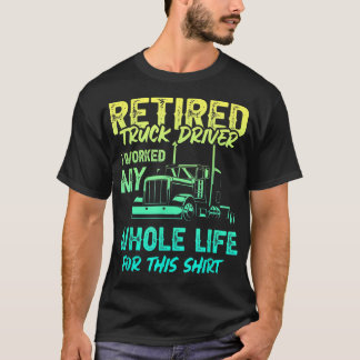 T-shirt Retired Truck Driver Trucker Retirement 2478