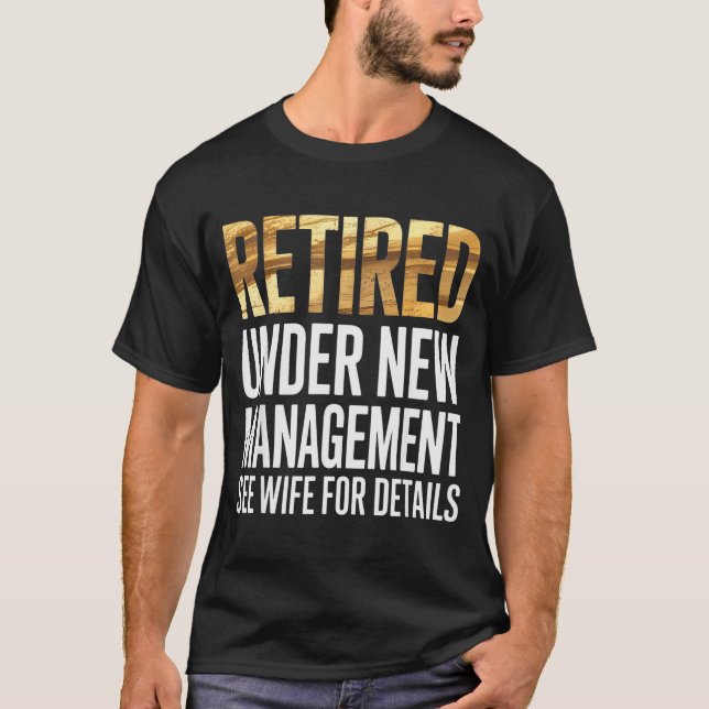 T-shirt Retired Us Army Under New Management See Wife For  (Devant)