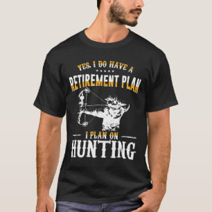 T-shirt Retirement Plan Hunting  Funny Outing Travel Dress
