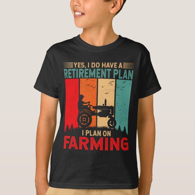 T-shirt Retirement Plan I Plan On Farming Funny Farmer  (Devant)