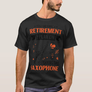 T-shirt Retirement Plan Saxophone Funny Jazz Music Musicia