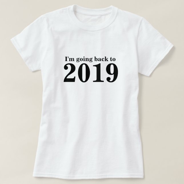 T-shirt Retour À 2019 Temps Voyage (Design devant)