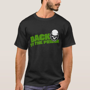 T-shirt Retour à la prison