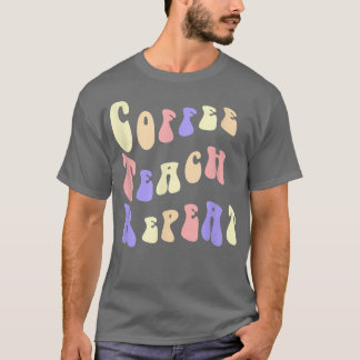 T-shirt Retour à l'école Café Enseigner Répéter La vie d'e