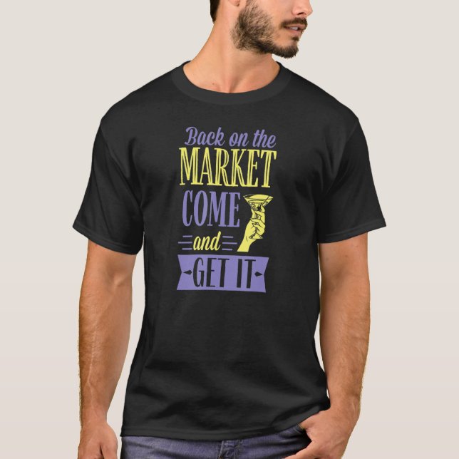 T-shirt Retour Sur Le Marché Venez Et Obtenez Drôle Divorc (Devant)
