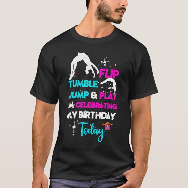 T-shirt Retourner Tumble Jump Et Jouer Je célèbre ma naiss (Devant)