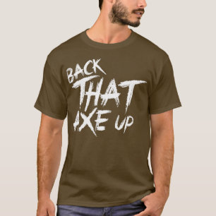 T-shirt Retournez cette hache 2