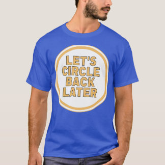 T-shirt Retournons en cercle plus tard