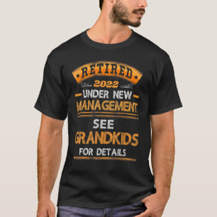 T-shirt Retraité 2022 Sous Nouvelle Gestion Voir Grandkids