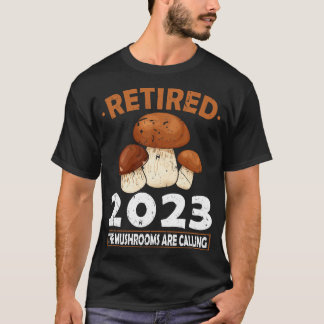 T-shirt Retraité 2023 Les Champignons Appelent Champignons