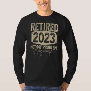 T-shirt Retraité 2023 Pas mon problème Plus Vintage drôle