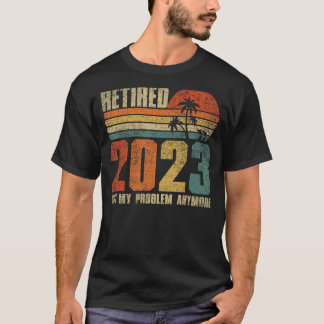 T-shirt Retraité 2023 Pas mon problème Plus Vintage Retrai