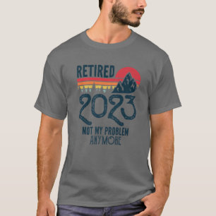 T-shirt Retraité 2023 Plus Mon Problème Drôle Retraite