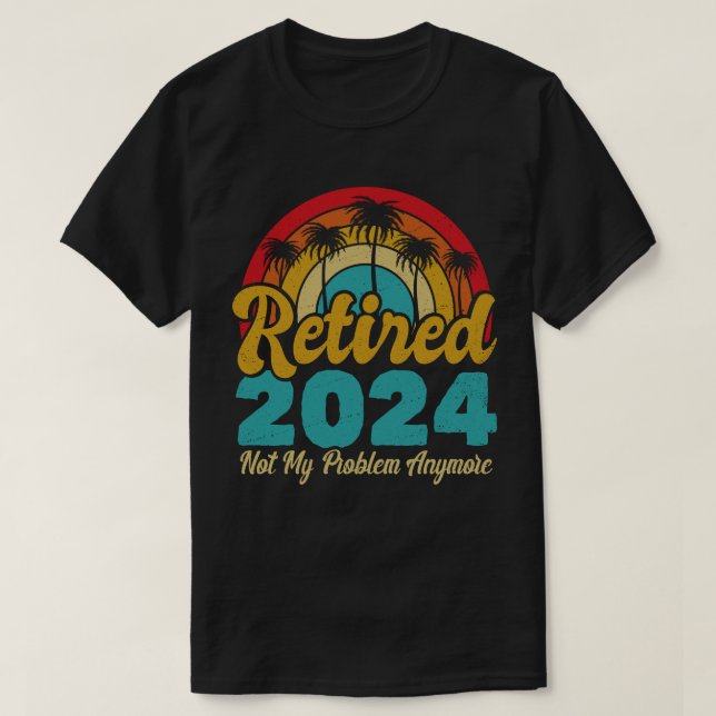 T-shirt Retraité 2024 Pas mon problème Plus Retraite (Design devant)