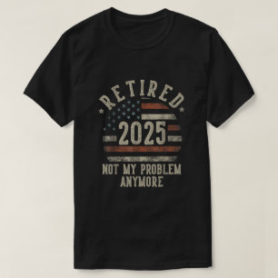 T-shirt Retraité 2025 Plus mon problème de drapeau américa