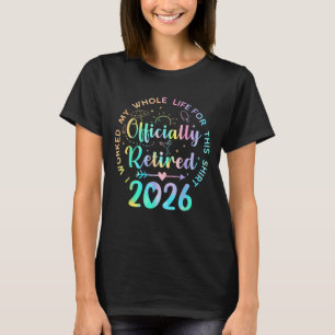 T-shirt Retraité 2026 J'ai Travaillé Toute Ma Vie Drôle Re