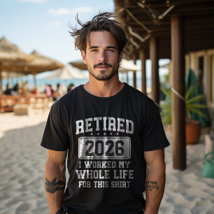T-shirt Retraité 2026 J'ai travaillé toute ma vie pour cel