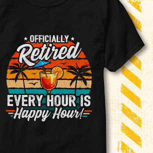 T-shirt Retraite Amusante Happy Hour Officiellement à la R
