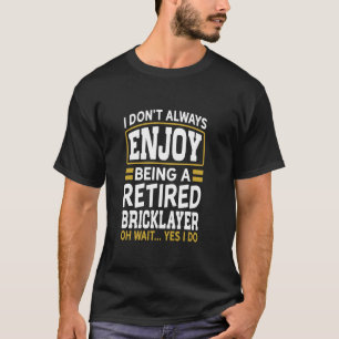T-shirt Retraité de briqueteur n'appréciez pas Retraité