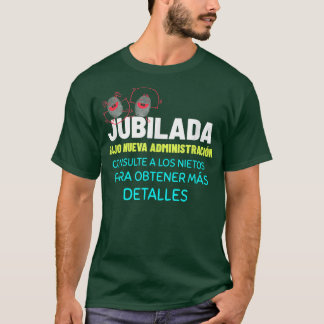 T-shirt Retraite de grand-mère, Jubilada Bajo Nueva Admini