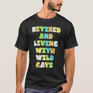 T-shirt Retraité et vivant avec des chats sauvages Animaux